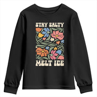 Stay Salty Melt Ice Youth Sweatshirt Political Satire Pro Immigrant Protest Retro Floral