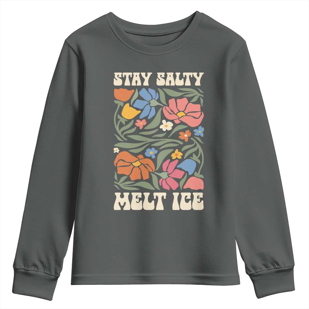 Stay Salty Melt Ice Youth Sweatshirt Political Satire Pro Immigrant Protest Retro Floral