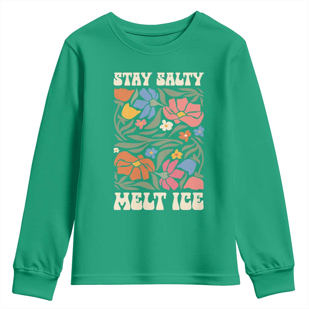Stay Salty Melt Ice Youth Sweatshirt Political Satire Pro Immigrant Protest Retro Floral