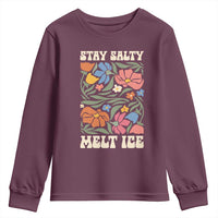 Stay Salty Melt Ice Youth Sweatshirt Political Satire Pro Immigrant Protest Retro Floral