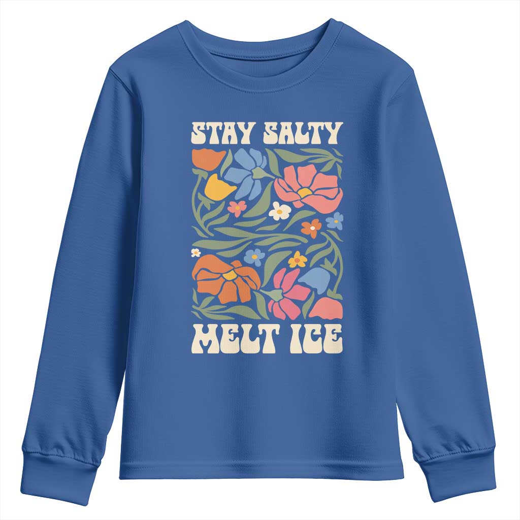 Stay Salty Melt Ice Youth Sweatshirt Political Satire Pro Immigrant Protest Retro Floral