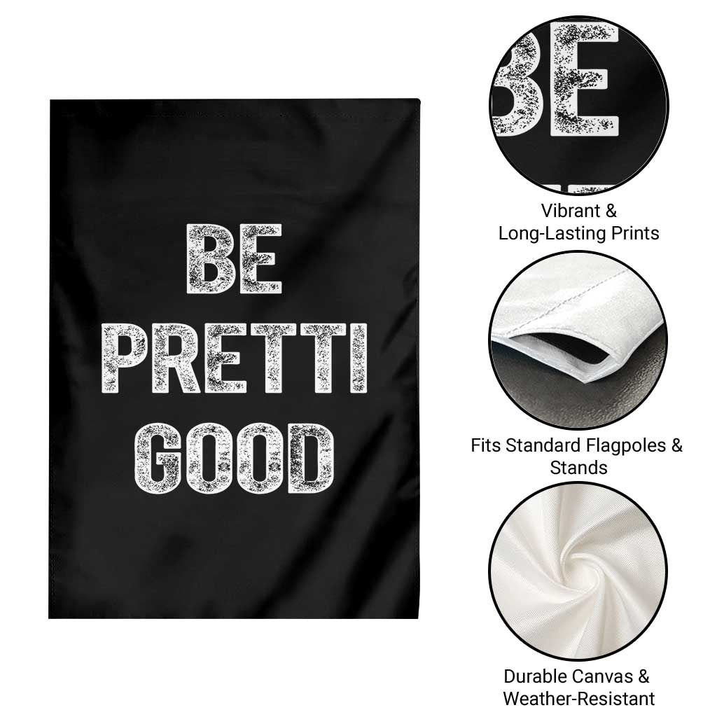 Be Pretti Good Garden Flag Minneapolis 2026 Social Justice Protest