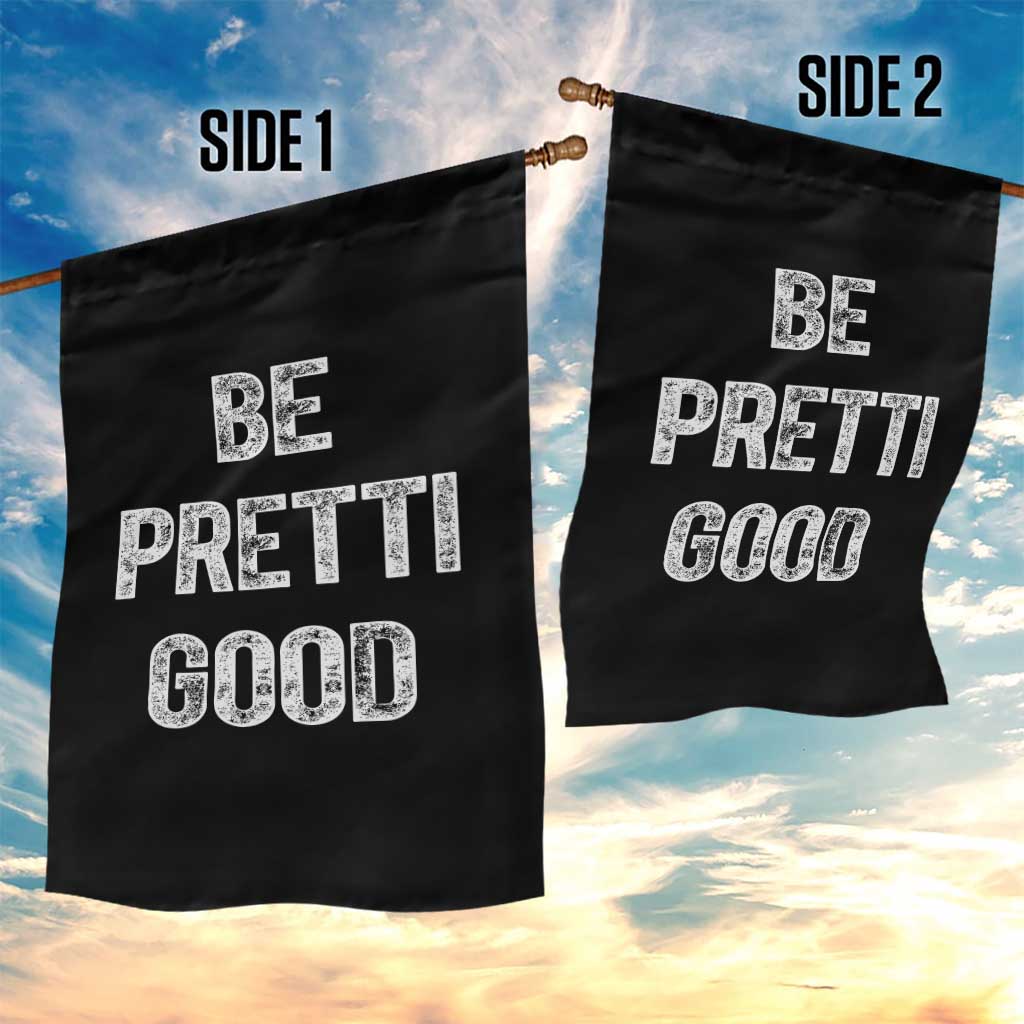 Be Pretti Good Garden Flag Minneapolis 2026 Social Justice Protest