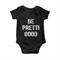 Be Pretti Good Baby Onesie Minneapolis 2026 Social Justice Protest