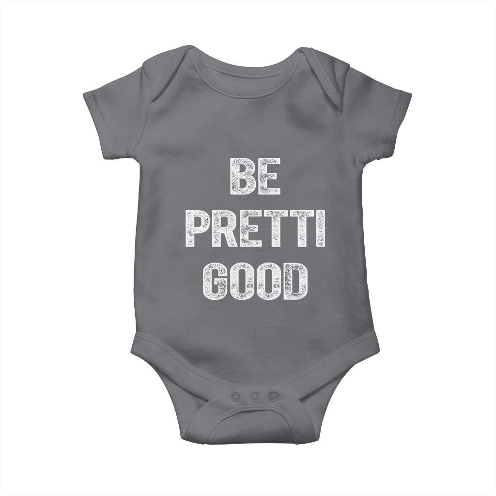 Be Pretti Good Baby Onesie Minneapolis 2026 Social Justice Protest