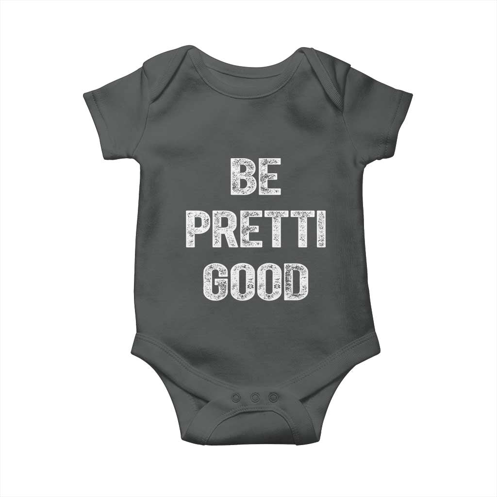 Be Pretti Good Baby Onesie Minneapolis 2026 Social Justice Protest