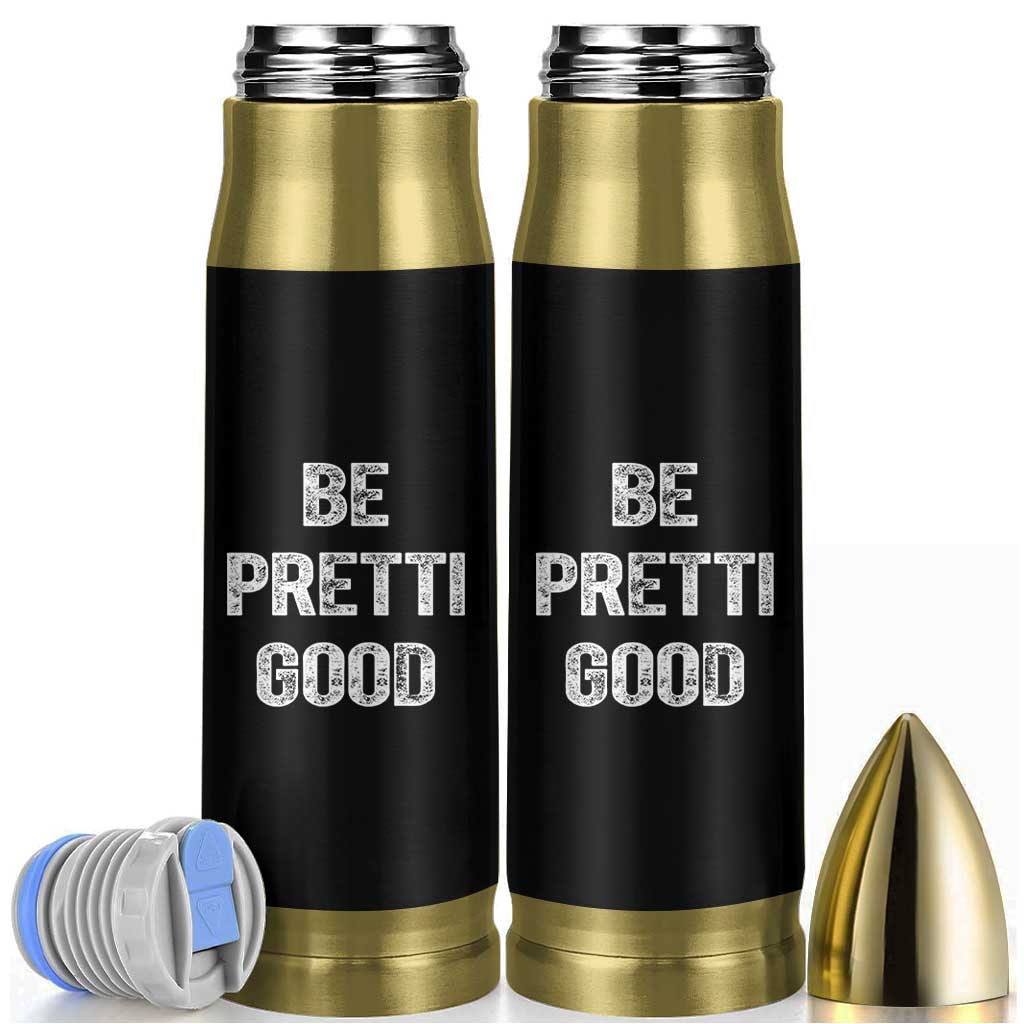 Be Pretti Good Bullet Tumbler Minneapolis 2026 Social Justice Protest