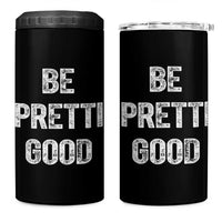 Be Pretti Good 4 in 1 Can Cooler Tumbler Minneapolis 2026 Social Justice Protest