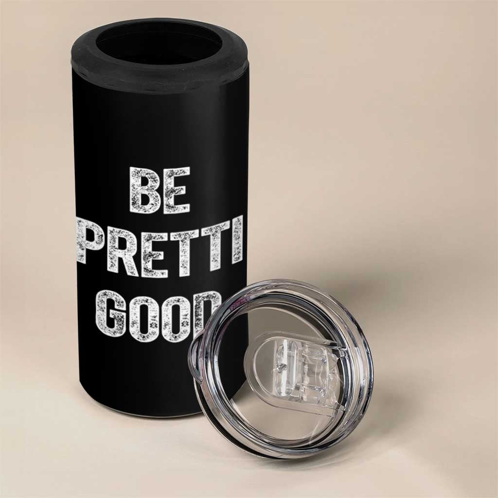 Be Pretti Good 4 in 1 Can Cooler Tumbler Minneapolis 2026 Social Justice Protest