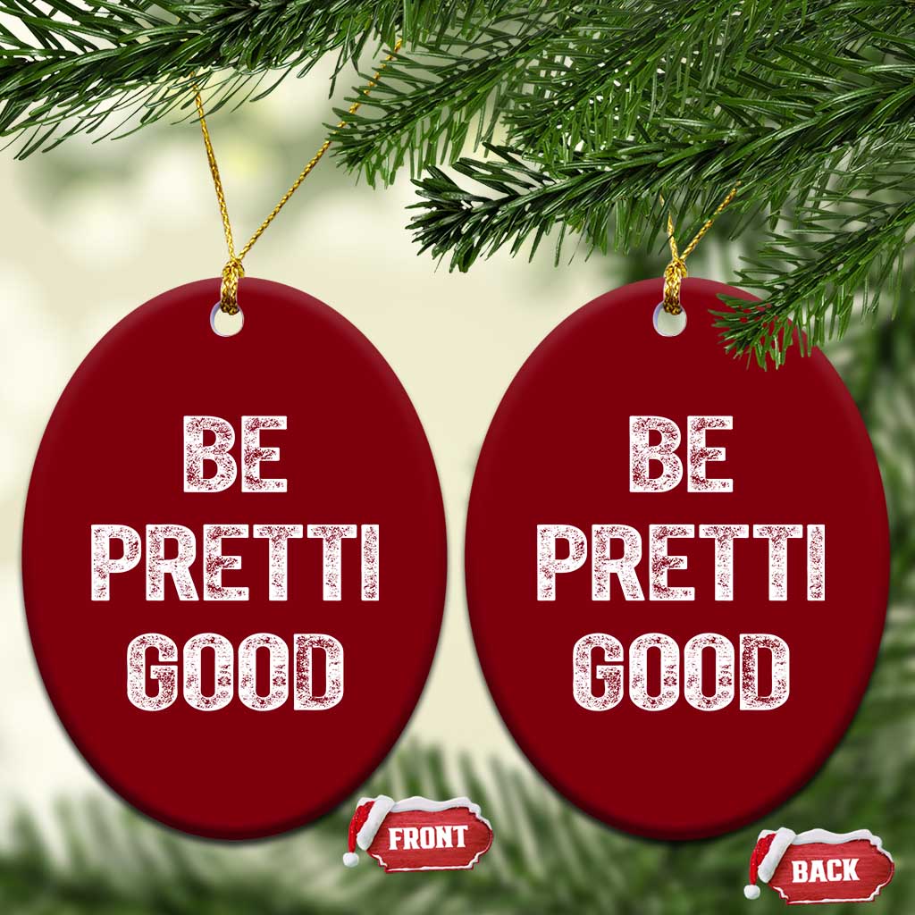 Be Pretti Good Ceramic Ornament Minneapolis 2026 Social Justice Protest