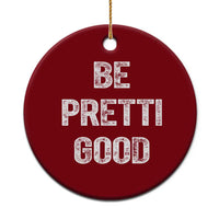 Be Pretti Good Ceramic Ornament Minneapolis 2026 Social Justice Protest