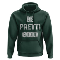 Be Pretti Good Hoodie Minneapolis 2026 Social Justice Protest