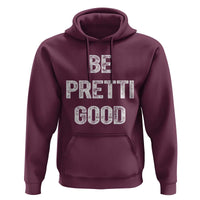Be Pretti Good Hoodie Minneapolis 2026 Social Justice Protest