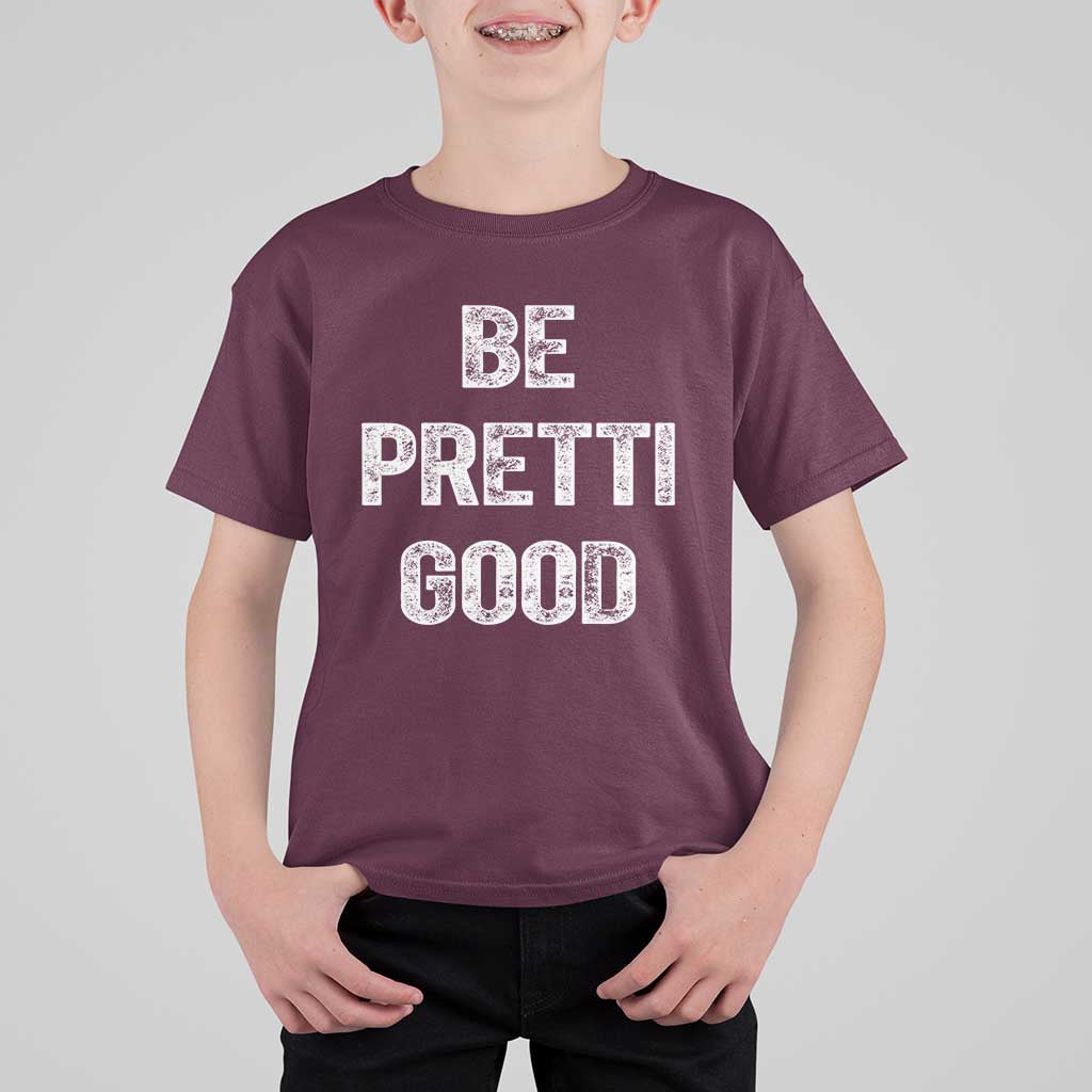 Be Pretti Good T Shirt For Kid Minneapolis 2026 Social Justice Protest