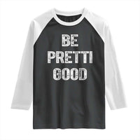 Be Pretti Good Raglan Shirt Minneapolis 2026 Social Justice Protest