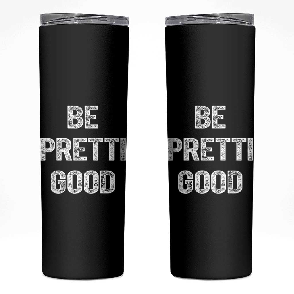 Be Pretti Good Skinny Tumbler Minneapolis 2026 Social Justice Protest