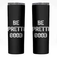 Be Pretti Good Skinny Tumbler Minneapolis 2026 Social Justice Protest