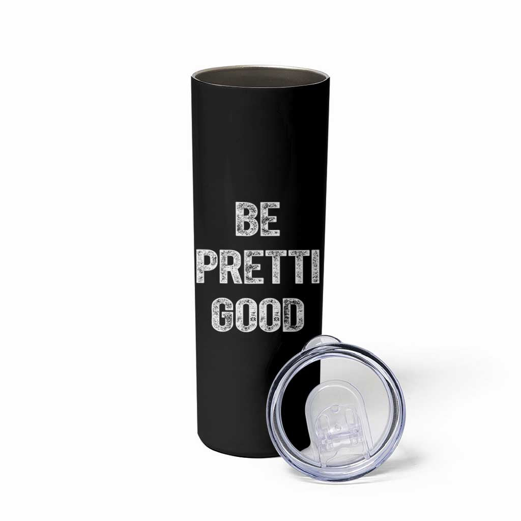 Be Pretti Good Skinny Tumbler Minneapolis 2026 Social Justice Protest