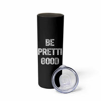 Be Pretti Good Skinny Tumbler Minneapolis 2026 Social Justice Protest