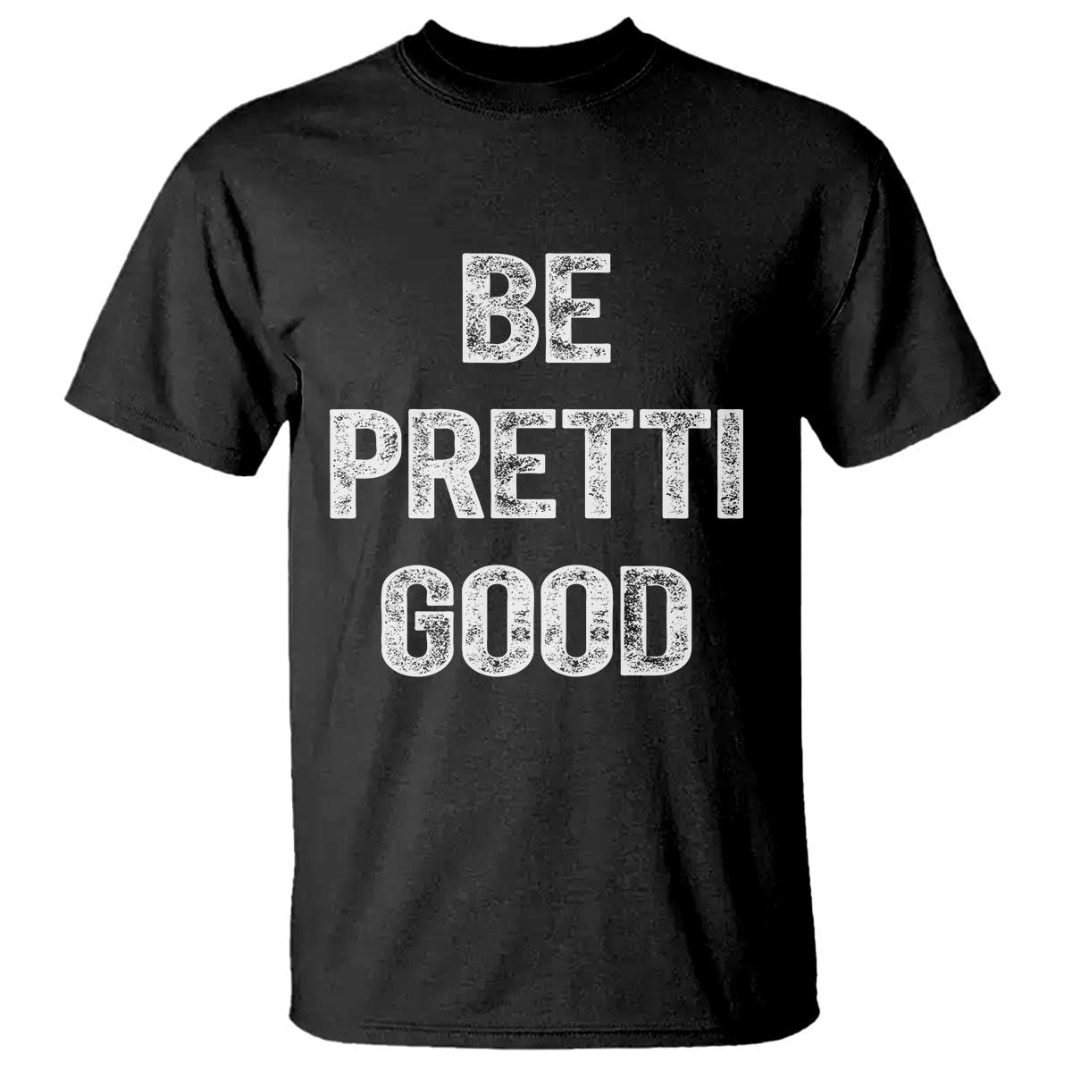 Be Pretti Good T Shirt Minneapolis 2026 Social Justice Protest
