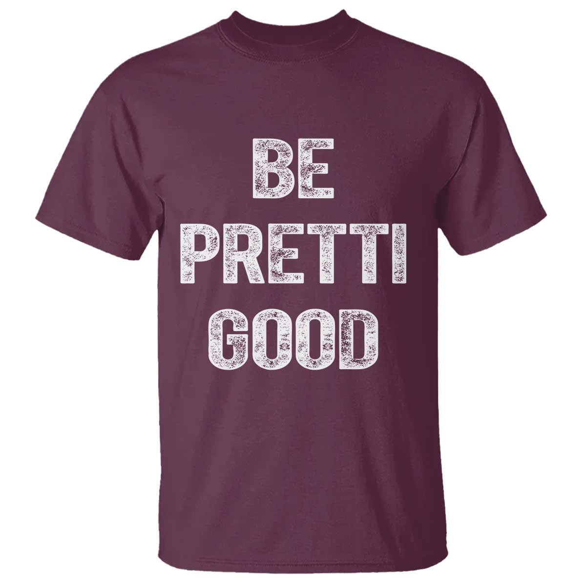 Be Pretti Good T Shirt Minneapolis 2026 Social Justice Protest