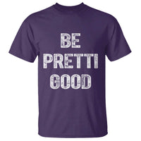 Be Pretti Good T Shirt Minneapolis 2026 Social Justice Protest