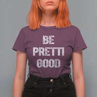 Be Pretti Good T Shirt For Women Minneapolis 2026 Social Justice Protest