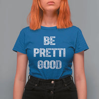 Be Pretti Good T Shirt For Women Minneapolis 2026 Social Justice Protest