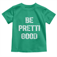 Be Pretti Good Toddler T Shirt Minneapolis 2026 Social Justice Protest