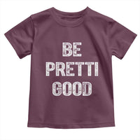 Be Pretti Good Toddler T Shirt Minneapolis 2026 Social Justice Protest