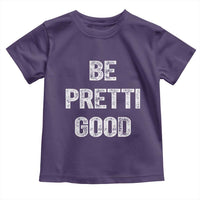 Be Pretti Good Toddler T Shirt Minneapolis 2026 Social Justice Protest