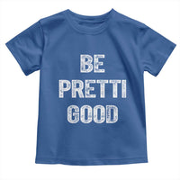 Be Pretti Good Toddler T Shirt Minneapolis 2026 Social Justice Protest