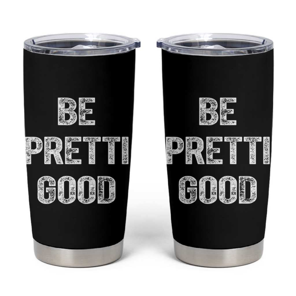 Be Pretti Good Tumbler Cup Minneapolis 2026 Social Justice Protest