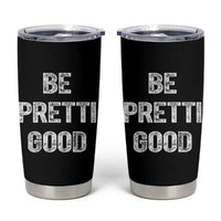 Be Pretti Good Tumbler Cup Minneapolis 2026 Social Justice Protest