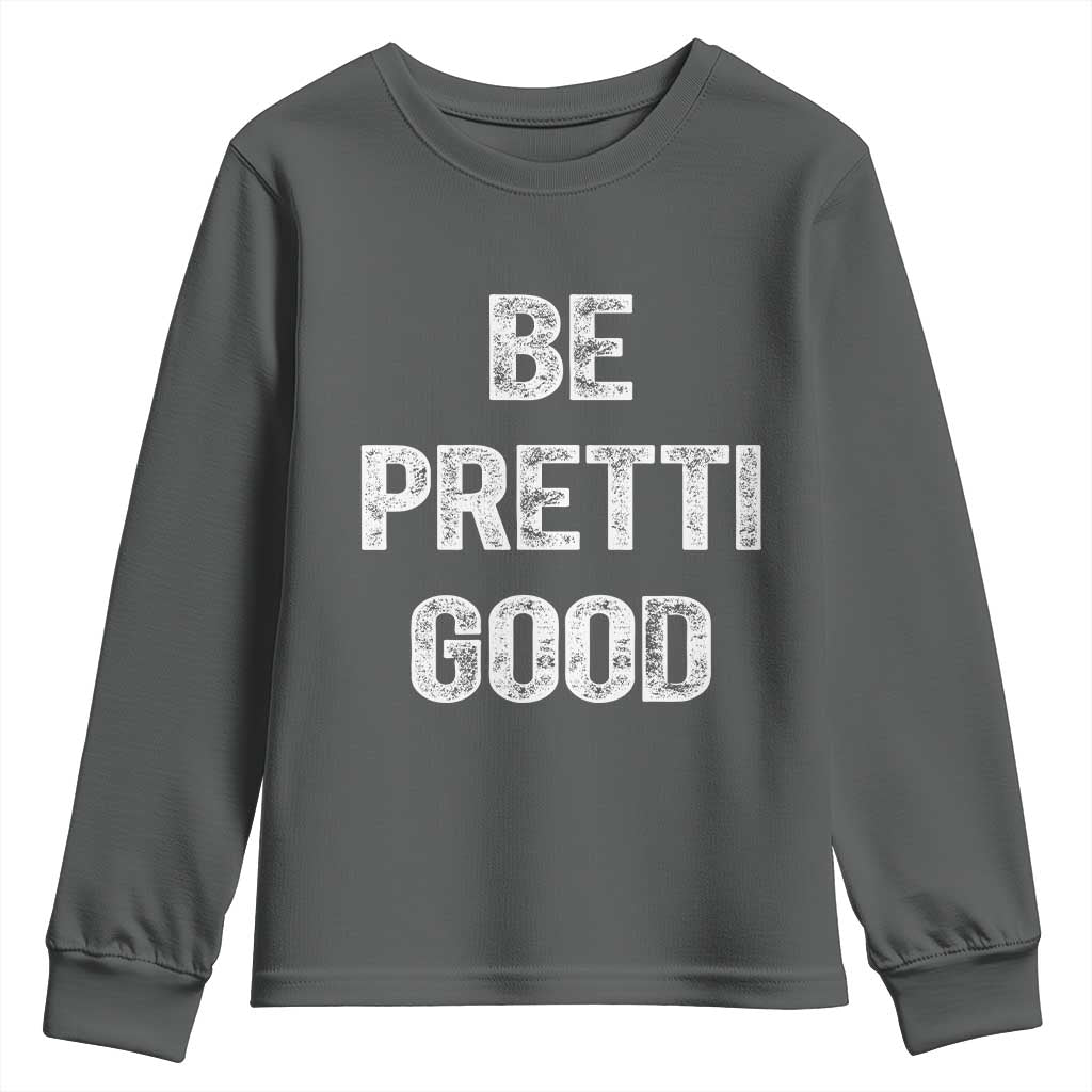 Be Pretti Good Youth Sweatshirt Minneapolis 2026 Social Justice Protest