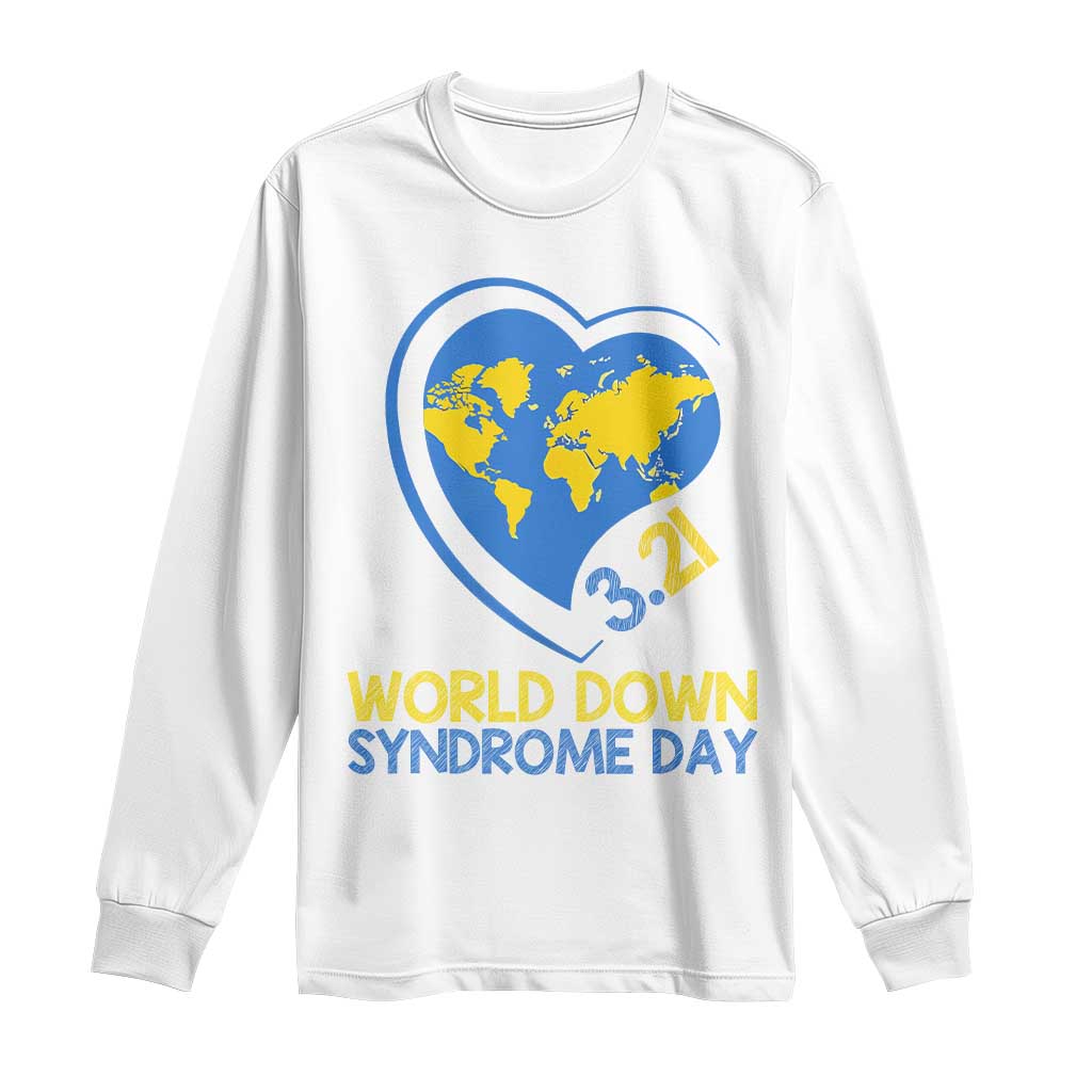 World Down Syndrome Day March 21 World Heart Long Sleeve Shirt