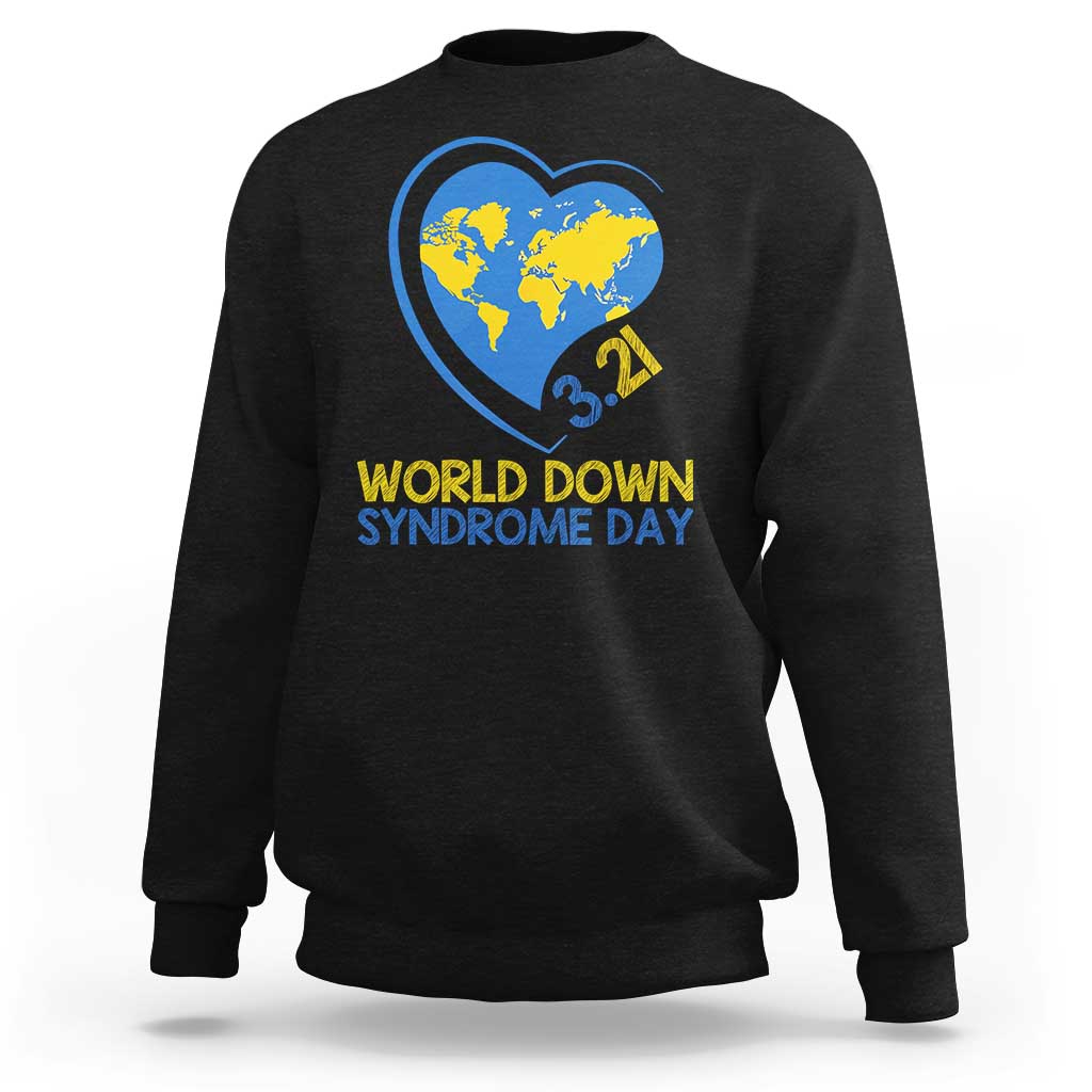 World Down Syndrome Day March 21 World Heart Sweatshirt