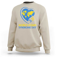 World Down Syndrome Day March 21 World Heart Sweatshirt