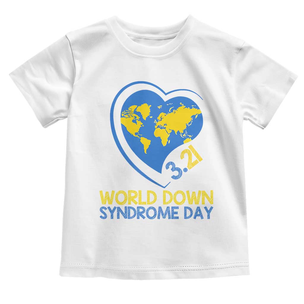World Down Syndrome Day March 21 World Heart Toddler T Shirt