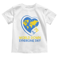 World Down Syndrome Day March 21 World Heart Toddler T Shirt