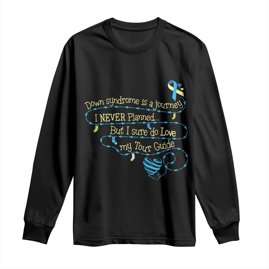 Down Syndrome Awareness Long Sleeve Shirt Down Syndrome Is A Journey I Never Planned