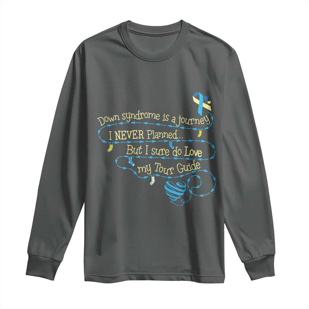Down Syndrome Awareness Long Sleeve Shirt Down Syndrome Is A Journey I Never Planned
