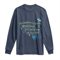 Down Syndrome Awareness Long Sleeve Shirt Down Syndrome Is A Journey I Never Planned
