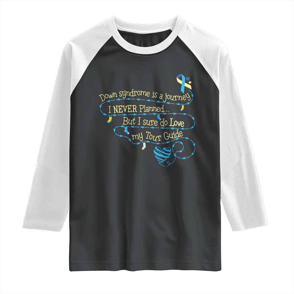Down Syndrome Awareness Raglan Shirt Down Syndrome Is A Journey I Never Planned