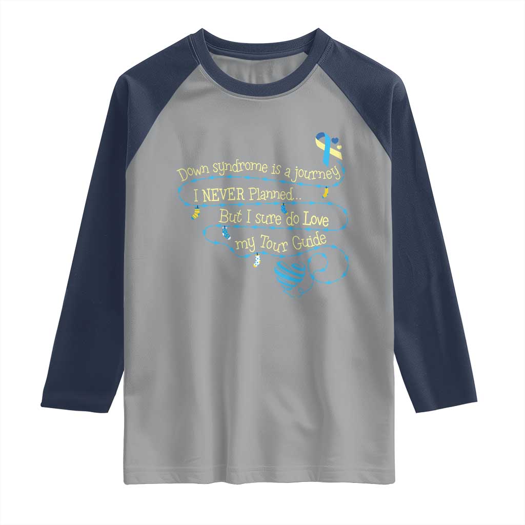 Down Syndrome Awareness Raglan Shirt Down Syndrome Is A Journey I Never Planned