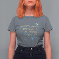 Down Syndrome Awareness T Shirt For Women Down Syndrome Is A Journey I Never Planned