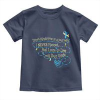 Down Syndrome Awareness Toddler T Shirt Down Syndrome Is A Journey I Never Planned