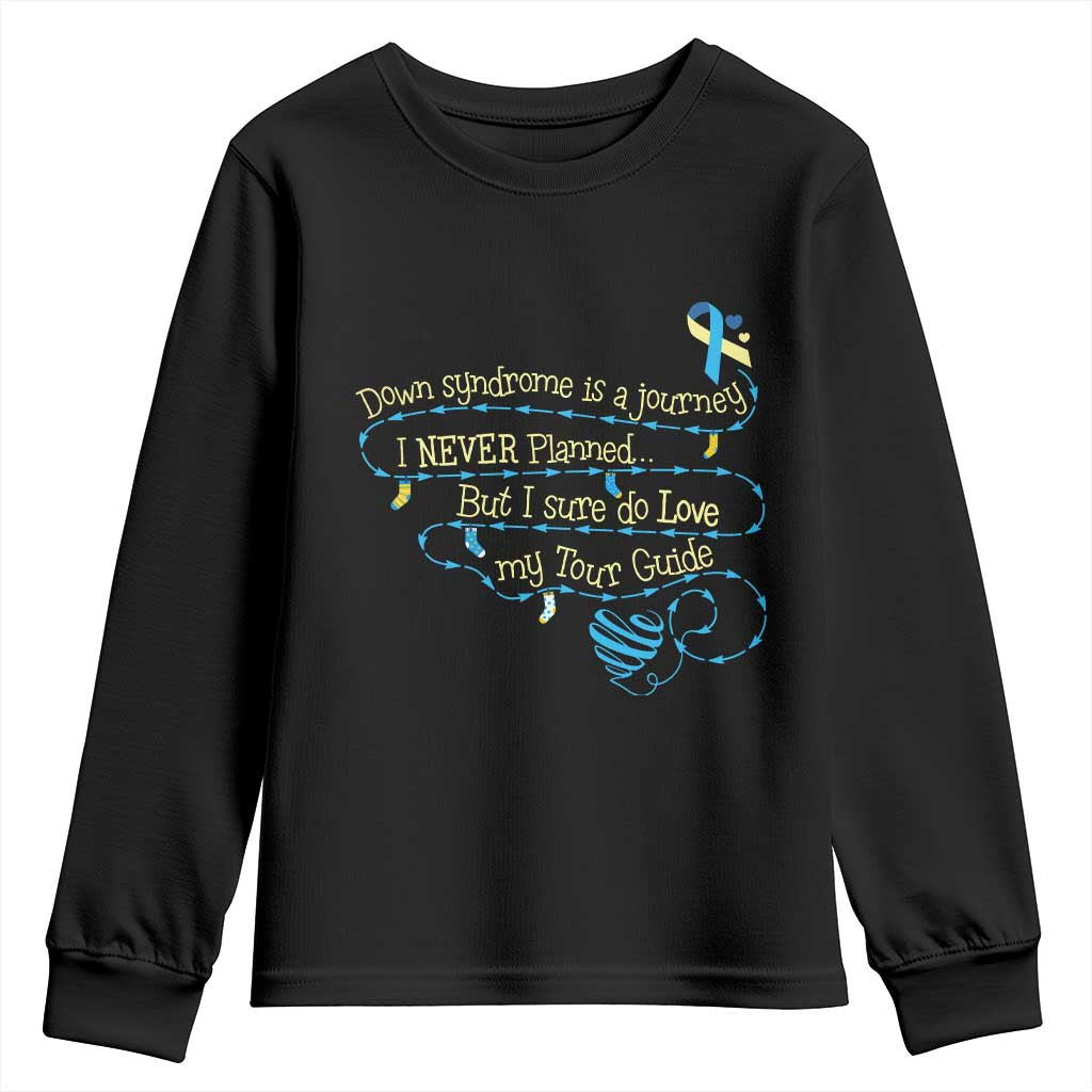 Down Syndrome Awareness Youth Sweatshirt Down Syndrome Is A Journey I Never Planned