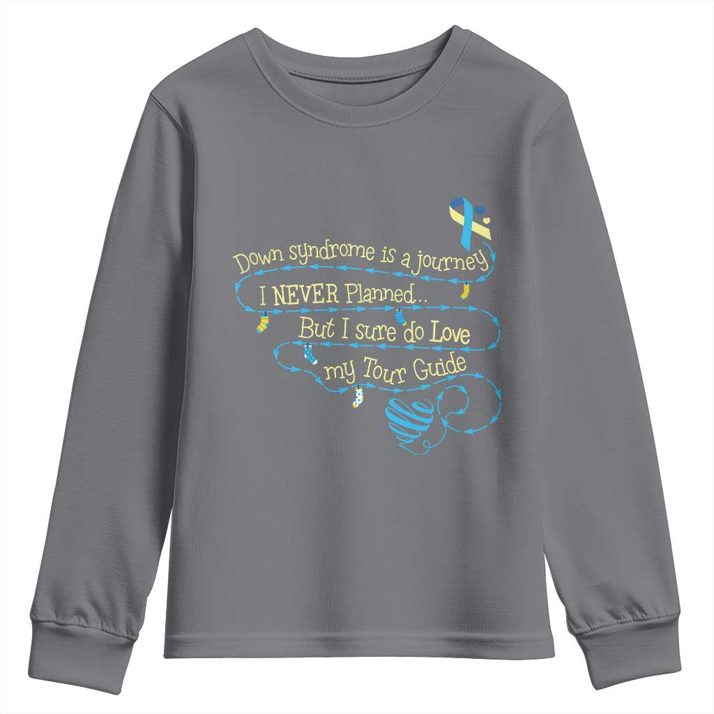 Down Syndrome Awareness Youth Sweatshirt Down Syndrome Is A Journey I Never Planned