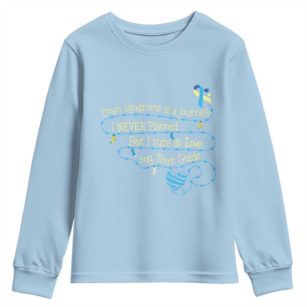 Down Syndrome Awareness Youth Sweatshirt Down Syndrome Is A Journey I Never Planned
